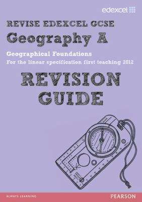 Book cover of Revise Edexcel GCSE Geography A (Geographical Foundations for the linear specification first teaching 2012) (PDF)