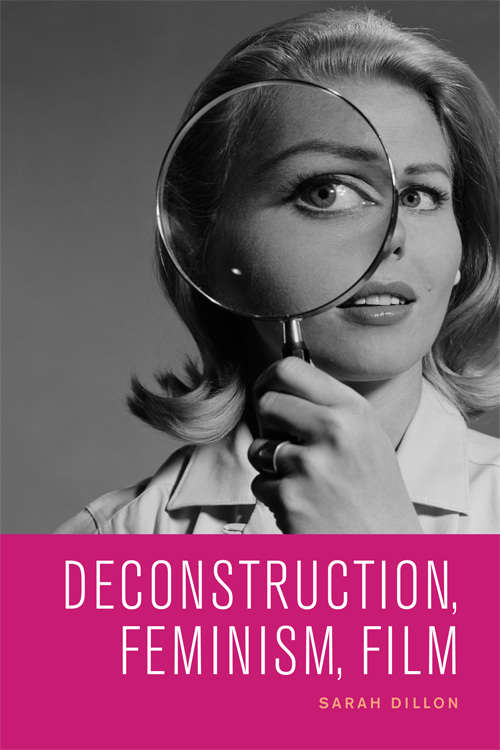 Book cover of Deconstruction, Feminism, Film (Edinburgh University Press)
