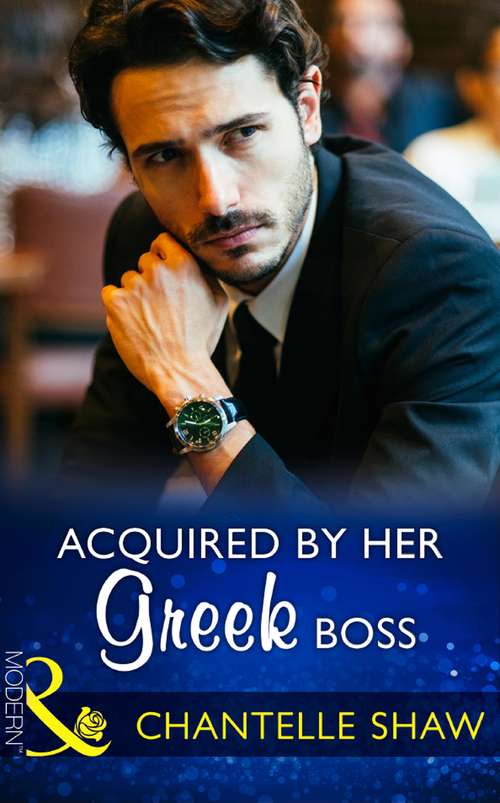 Book cover of Acquired By Her Greek Boss: Billionaire, Boss... Bridegroom? (billionaires Of London) / His Boardroom Mistress / Acquired By Her Greek Boss (ePub edition) (Mills And Boon Modern Ser.)