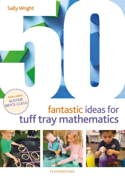Book cover of 50 Fantastic Ideas for Tuff Tray Mathematics (50 Fantastic Ideas)
