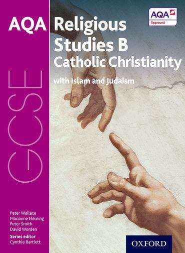 Book cover of GCSE Religious Studies For AQA B: Catholic Christianity With Islam And Judaism (PDF)