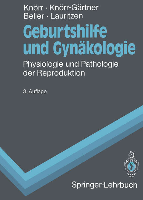 Book cover of Geburtshilfe und Gynäkologie: Physiologie und Pathologie der Reproduktion (3. Aufl. 1989) (Springer-Lehrbuch)