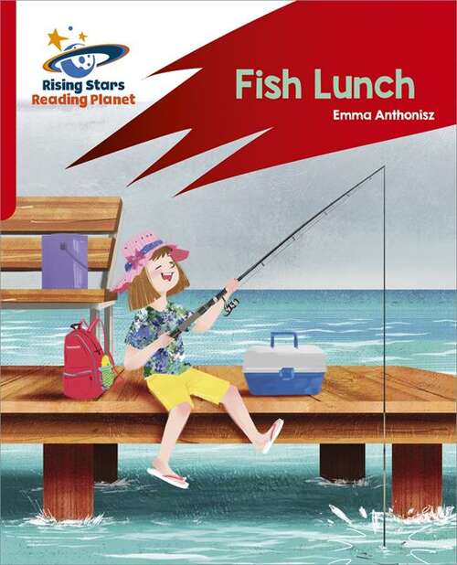 Book cover of Reading Planet: Rocket Phonics – Target Practice – Fish Lunch – Red B