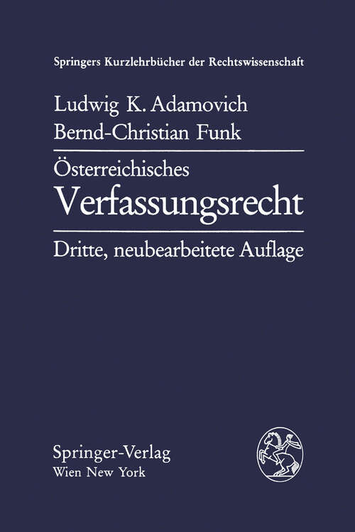 Book cover of Österreichisches Verfassungsrecht: Verfassungsrechtslehre unter Berücksichtigung von Staatslehre und Politikwissenschaft (3. Aufl. 1985) (Springers Kurzlehrbücher der Rechtswissenschaft)