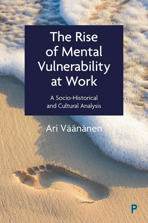 Book cover of The Rise of Mental Vulnerability at Work: A Socio-Historical and Cultural Analysis (First Edition)