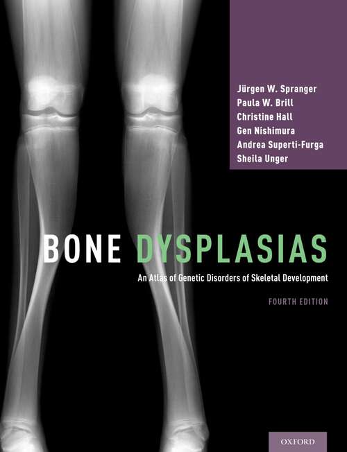 Book cover of Bone Dysplasias: An Atlas of Genetic Disorders of Skeletal Development