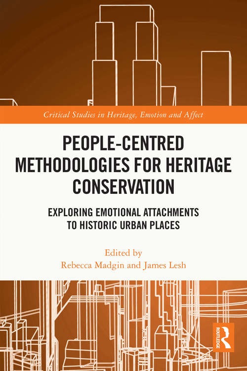 Book cover of People-Centred Methodologies for Heritage Conservation: Exploring Emotional Attachments to Historic Urban Places (Critical Studies in Heritage, Emotion and Affect)