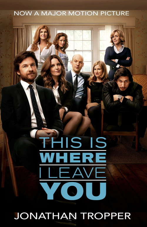 Book cover of This Is Where I Leave You: A Novel