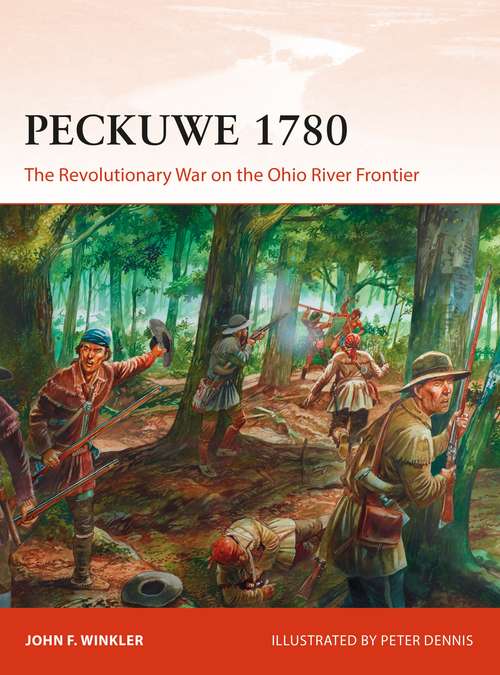 Book cover of Peckuwe 1780: The Revolutionary War on the Ohio River Frontier (Campaign)