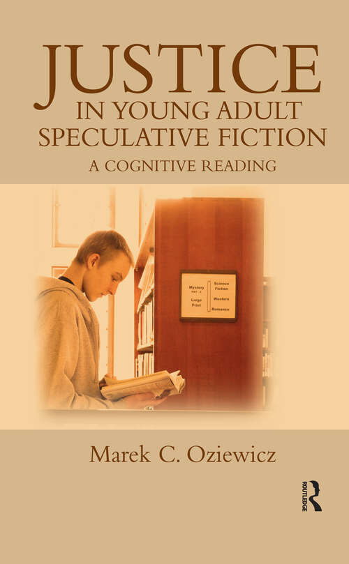Book cover of Justice in Young Adult Speculative Fiction: A Cognitive Reading (Children's Literature and Culture)