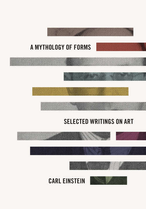 Book cover of A Mythology of Forms: Selected Writings on Art