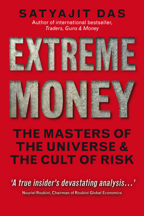 Book cover of Extreme Money: The Masters of the Universe and the Cult of Risk (Financial Times Series: FT)
