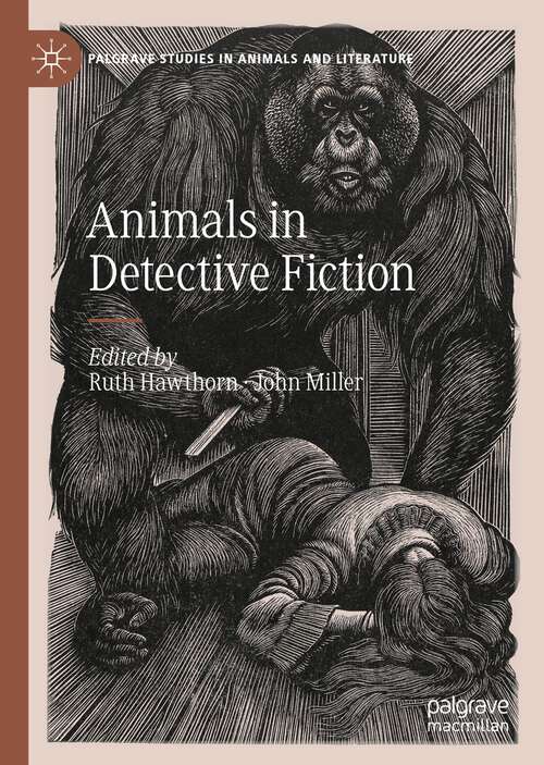 Book cover of Animals in Detective Fiction (1st ed. 2022) (Palgrave Studies in Animals and Literature)