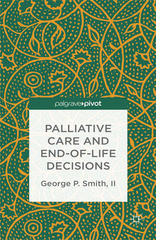 Book cover of Palliative Care and End-of-Life Decisions (2013)