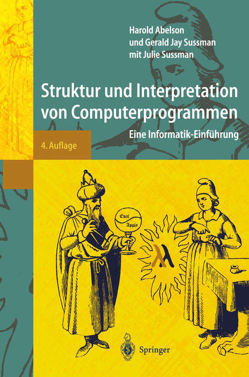 Book cover of Struktur und Interpretation von Computerprogrammen: Eine Informatik-Einführung (4. Aufl. 2001) (Springer-Lehrbuch)