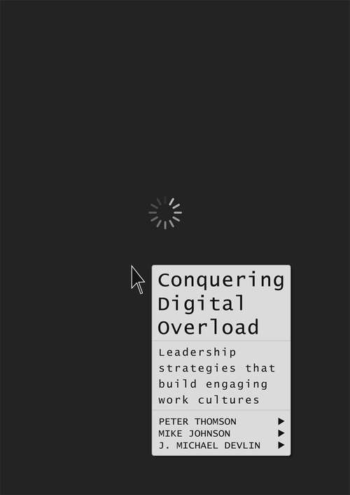 Book cover of Conquering Digital Overload: Leadership strategies that build engaging work cultures
