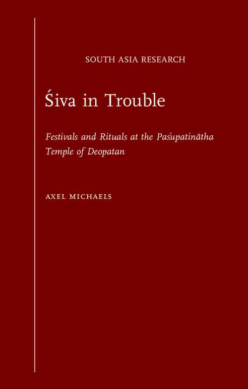Book cover of Siva in Trouble: Festivals and Rituals at the Pasupatinatha Temple of Deopatan (South Asia Research)