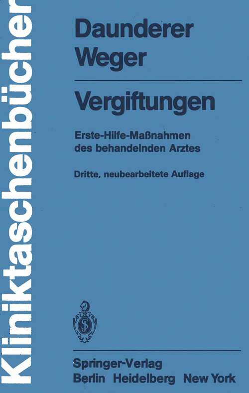Book cover of Vergiftungen: Erste-Hilfe-Maßnahmen des behandelnden Arztes (3. Aufl. 1982) (Kliniktaschenbücher)