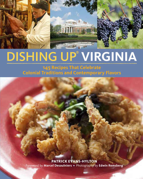 Book cover of Dishing Up® Virginia: 145 Recipes That Celebrate Colonial Traditions and Contemporary Flavors (Dishing Up®)