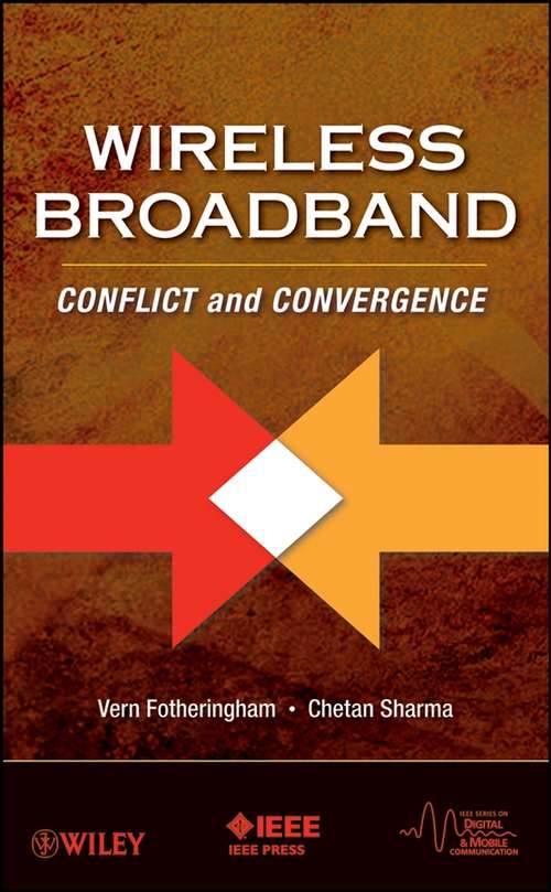 Book cover of Wireless Broadband: Conflict and Convergence (IEEE Series on Digital & Mobile Communication #19)