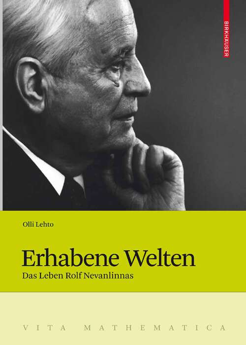 Book cover of Erhabene Welten: Das Leben Rolf Nevanlinnas (2008) (Vita Mathematica #14)