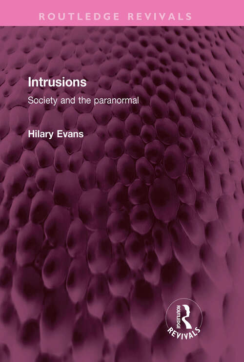 Book cover of Intrusions: Society and the paranormal (Routledge Revivals)