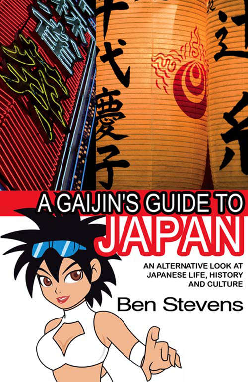 Book cover of A Gaijin's Guide to Japan: An Alternative Look At Japanese Life, History And Culture (ePub edition)