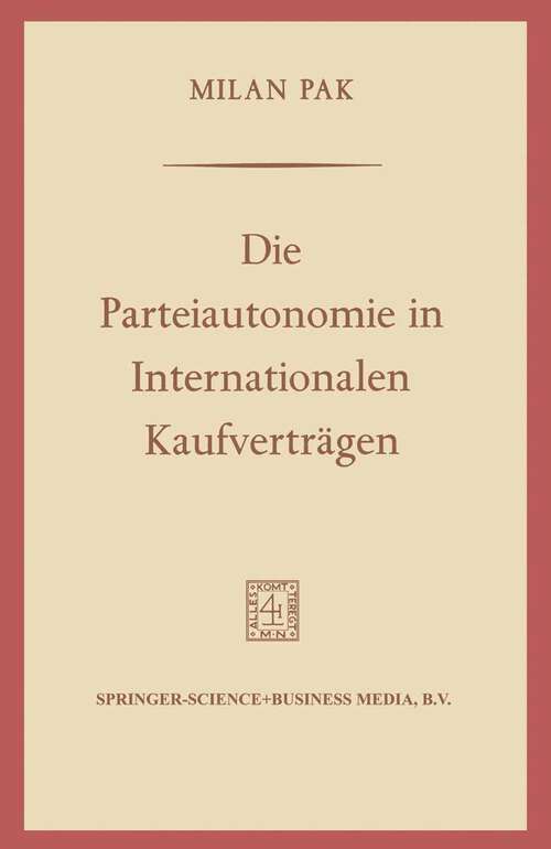 Book cover of Die Parteiautonomie in Internationalen Kaufverträgen (1967)