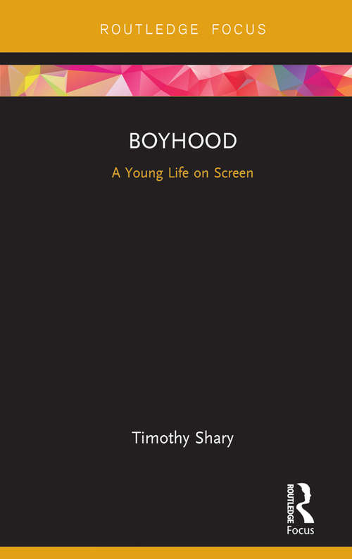 Book cover of Boyhood: A Young Life on Screen (Cinema and Youth Cultures)