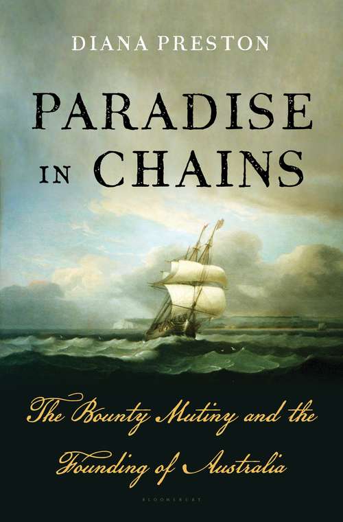 Book cover of Paradise in Chains: The Bounty Mutiny and the Founding of Australia