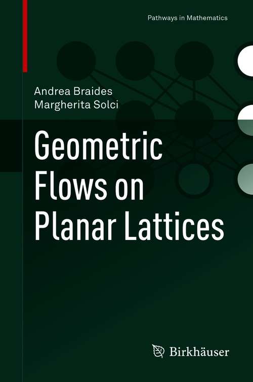 Book cover of Geometric Flows on Planar Lattices (1st ed. 2021) (Pathways in Mathematics)