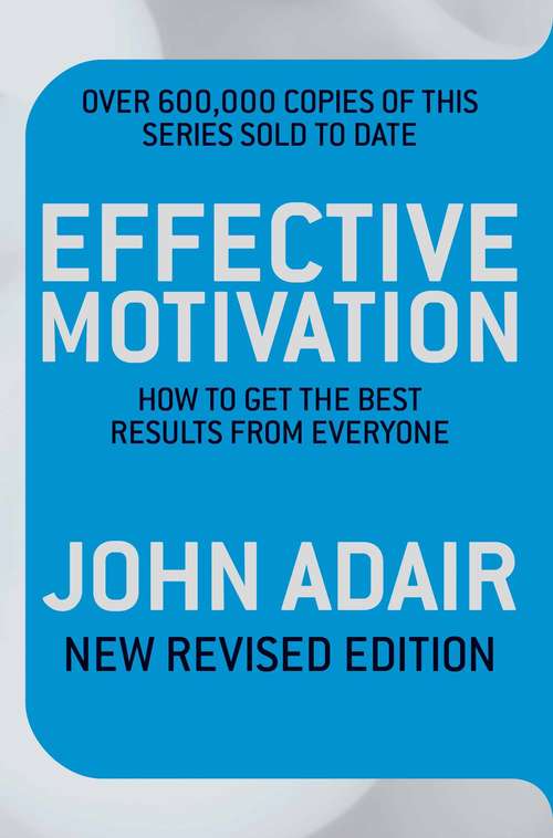 Book cover of Effective Motivation REVISED EDITION: How to Get the Best Results From Everyone