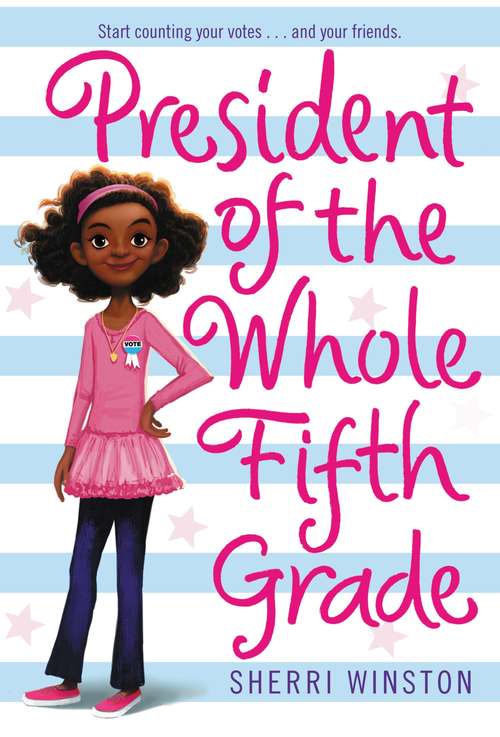 Book cover of President of the Whole Fifth Grade (President Ser. #1)
