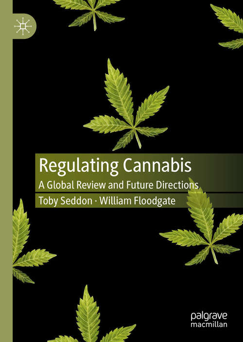Book cover of Regulating Cannabis: A Global Review and Future Directions (1st ed. 2020)