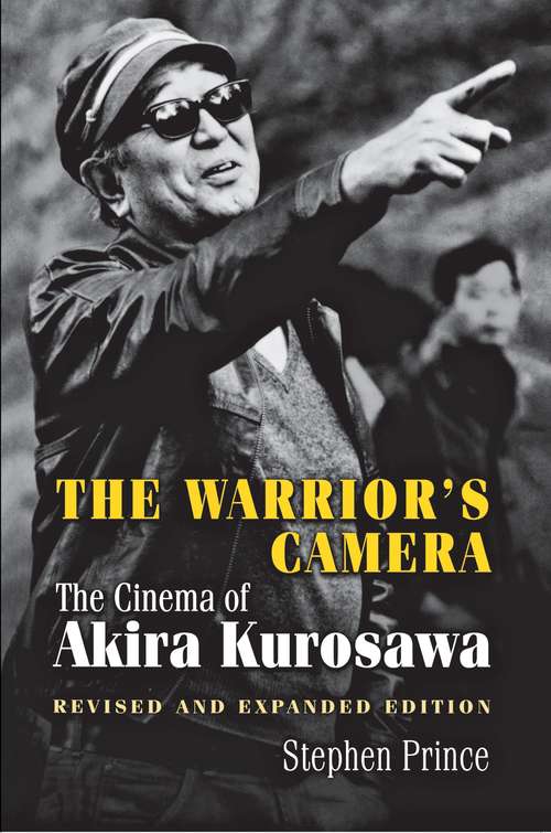 Book cover of The Warrior's Camera: The Cinema of Akira Kurosawa - Revised and Expanded Edition
