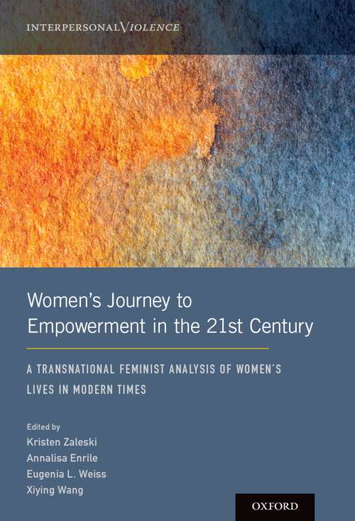 Book cover of Women's Journey to Empowerment in the 21st Century: A Transnational Feminist Analysis of Women's Lives in Modern Times (Interpersonal Violence)