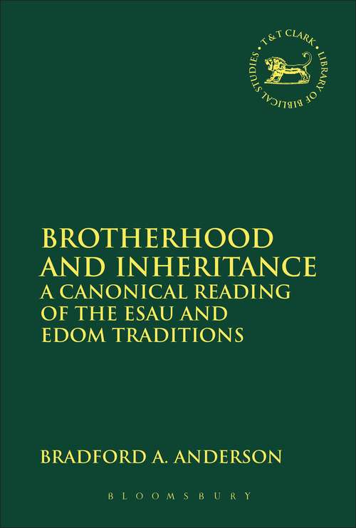 Book cover of Brotherhood and Inheritance: A Canonical Reading of the Esau and Edom Traditions (The Library of Hebrew Bible/Old Testament Studies)