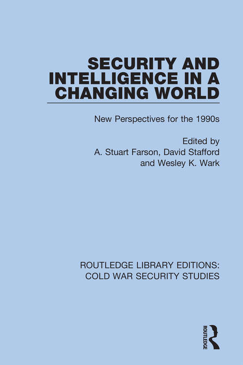 Book cover of Security and Intelligence in a Changing World: New Perspectives for the 1990s (Routledge Library Editions: Cold War Security Studies #43)