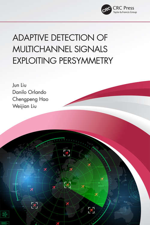 Book cover of Adaptive Detection of Multichannel Signals Exploiting Persymmetry