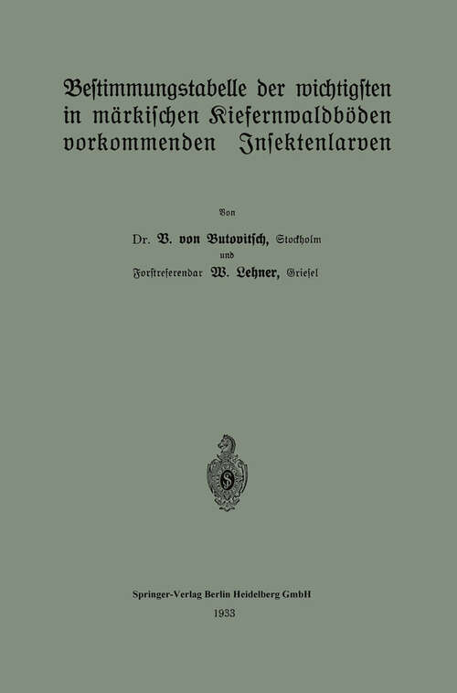 Book cover of Bestimmungstabelle der wichtigsten in märkischen Kiefernwaldböden vorkommenden Insektenlarven (1933)