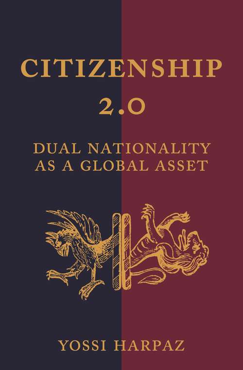 Book cover of Citizenship 2.0: Dual Nationality as a Global Asset (Princeton Studies in Global and Comparative Sociology)