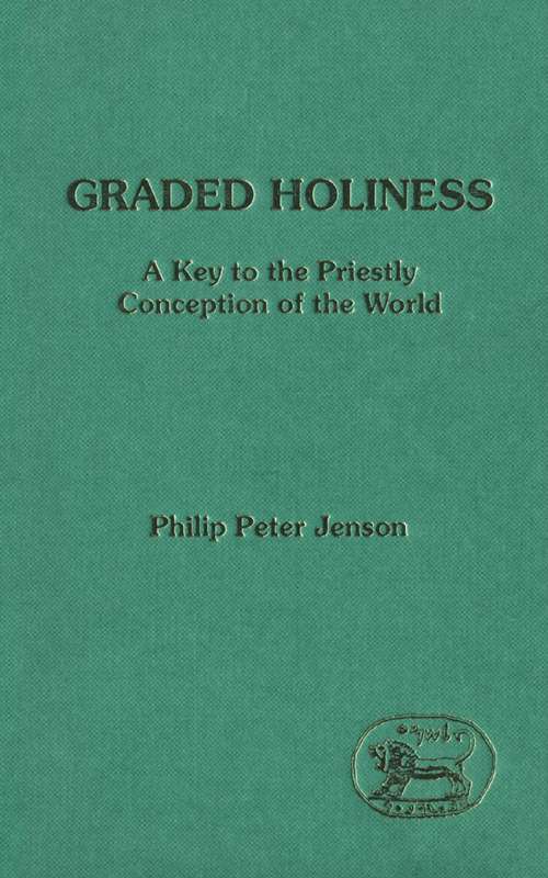 Book cover of Graded Holiness: A Key to the Priestly Conception of the World (The Library of Hebrew Bible/Old Testament Studies)