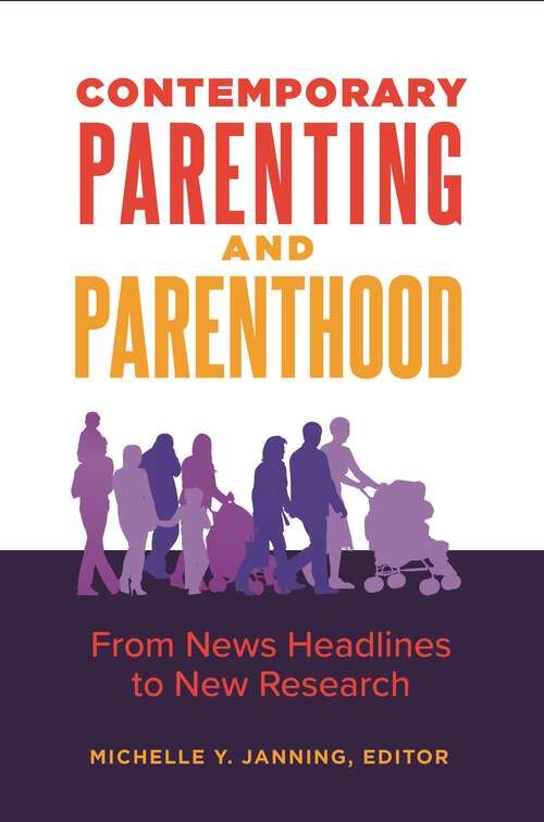 Book cover of Contemporary Parenting and Parenthood: From News Headlines to New Research