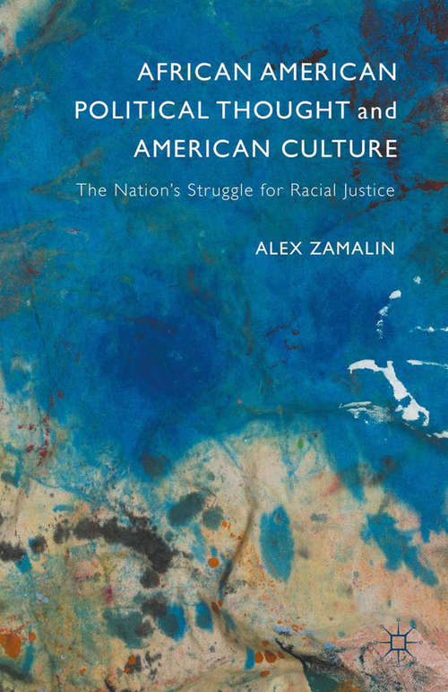 Book cover of African American Political Thought and American Culture: The Nation’s Struggle for Racial Justice (1st ed. 2015)