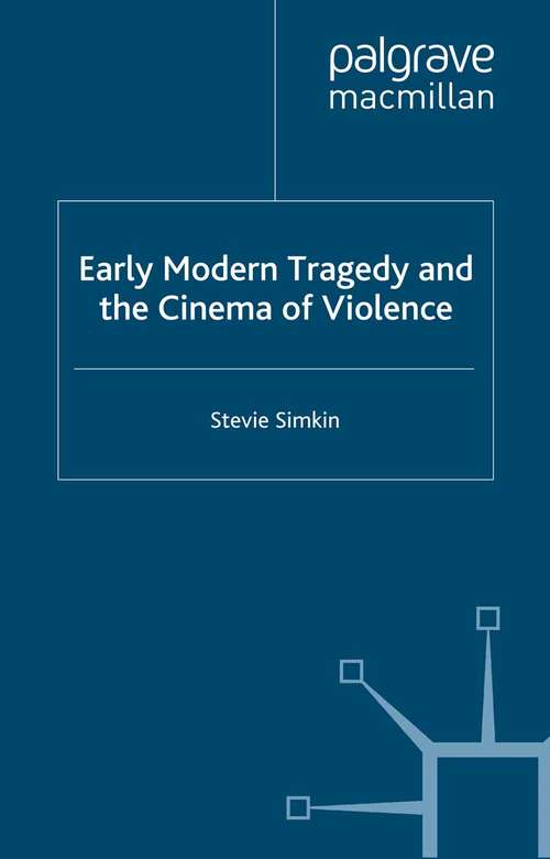 Book cover of Early Modern Tragedy and the Cinema of Violence (2006)