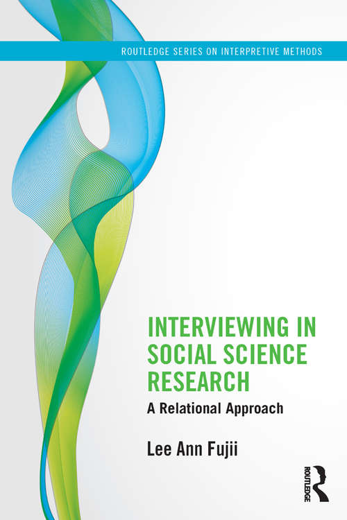Book cover of Interviewing in Social Science Research: A Relational Approach (Routledge Series on Interpretive Methods)