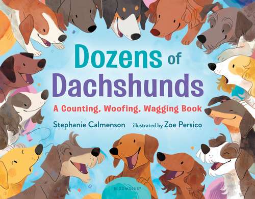 Book cover of Dozens of Dachshunds: A Counting, Woofing, Wagging Book