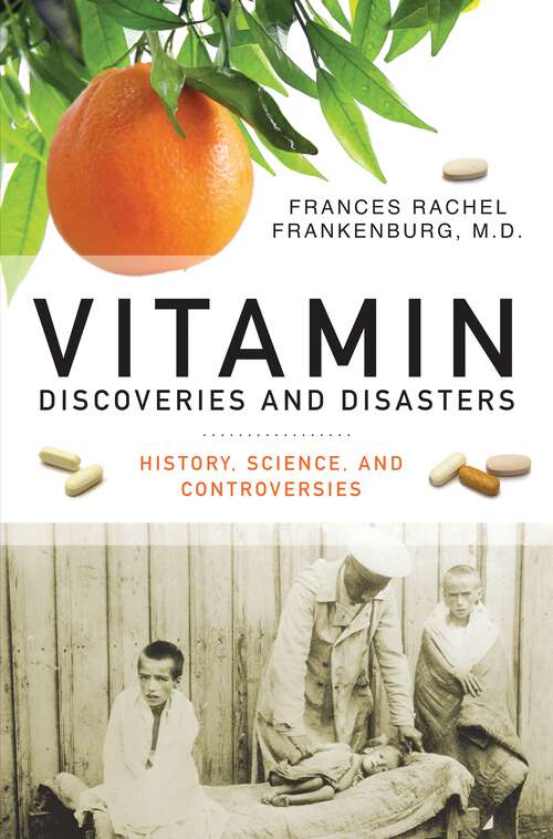 Book cover of Vitamin Discoveries and Disasters: History, Science, and Controversies (The Praeger Series on Contemporary Health and Living)