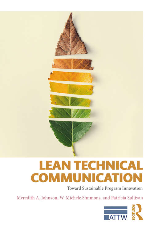 Book cover of Lean Technical Communication: Toward Sustainable Program Innovation (ATTW Series in Technical and Professional Communication)