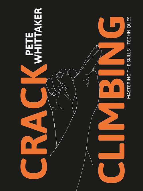 Book cover of Crack Climbing – Mastering the skills & techniques: Mastering the Skills and Techniques